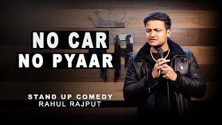 No Car No Pyaar  || Stand up Comedy by Rahul Rajput