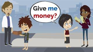 Lisa and Samuel BEG for MONEY! | Basic English conversation | Learn English | Like English