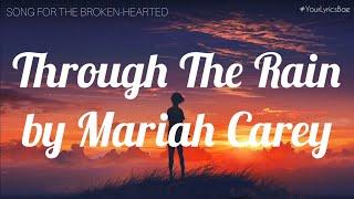 Through The Rain - Mariah Carey (Lyrics)