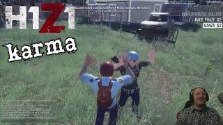 H1Z1 KARMA!