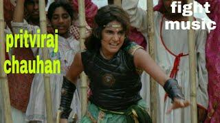 Pritviraj chauhan fight music|| fight theme||