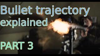 Bullet trajectory explained part 3