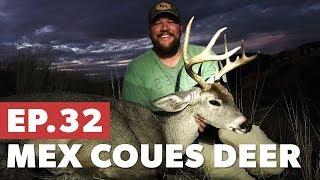 Two Bucks To Go - Mexico Coues Deer Hunt - The Mountain Project S5|E32