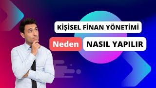 Kişisel finans yönetimi: Neden ve nasıl yapılır ?