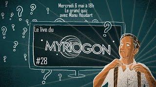 Le Grand Quiz de Manu Houdart - Myriogon #28