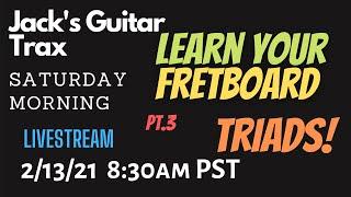 Jack's Guitar Trax Live - Learn Your Fretboard Pt.3 TRIADS and CAGED SYSTEM guitar lesson 02/13/21