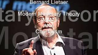 Bernard Lietaer on Modern Monetary Theory (MMT) AKA Chartalism