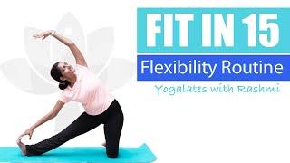 Yoga Flexibility Routine | Improve Hamstring Flexibility | FIT IN 15 | Yogalates with Rashmi