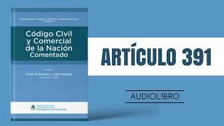 ARTÍCULO 391  Código Civil y Comercial Comentado  (NUEVA LEY - ARGENTINA)