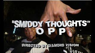 Opp - "Smiddy Thoughts" (Official Music Video) Dir. by Diamond Vision