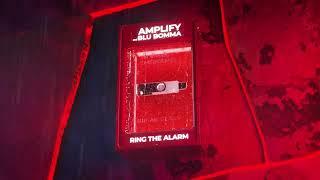 Amplify & Blu Bomma - Ring The Alarm