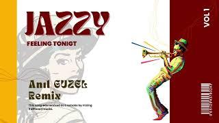 Jazzy - Feeling Tonight (Anıl Güzel Remix)