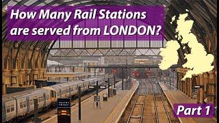 How Many Stations are directly served from LONDON? - Part 1