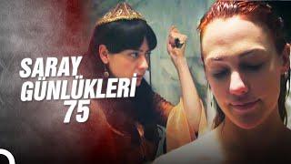 Saray Günlükleri 75 | Ölümden Döndüm 