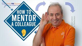 Mentoring: How to Mentor a Colleague