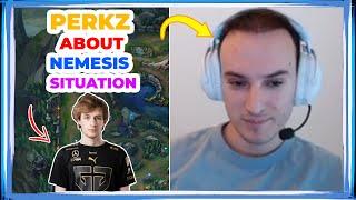 PERKZ About NEMESIS Situation 