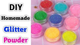 DIY : Homemade Glitter Powder Making • glitter powder making at home • 3 type of glitter powder idea