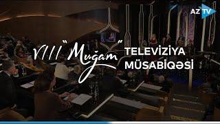 VIII "Muğam" müsabiqəsi | 19.07.2022