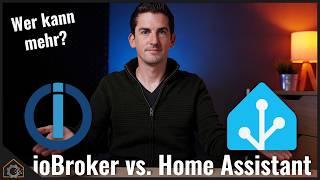 ioBroker vs Home Assistant - wo liegen die Vor- und Nachteile der Systeme?