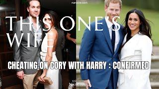 Cheating on Cory with Harry :Confirmed  (Meghan Markle)