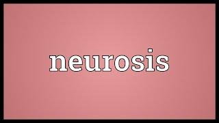 Neurosis Meaning