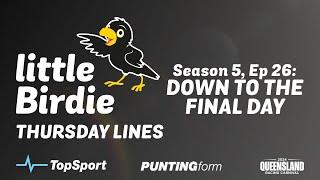 Thursday Lines - Season 5, Ep 26 | 'Down to the Final Day'