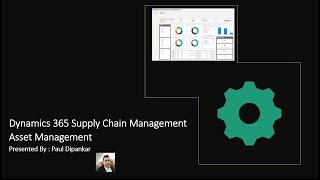 ASSET CREATION - ASSET MANAGEMENT - D365 FINANCE & OPERATION