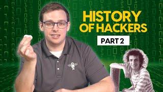 HISTORY OF HACKERS PT. 2 : The Rise of Hackers