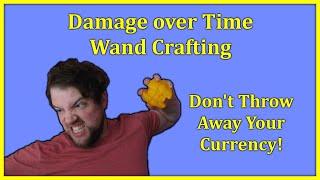 How to Craft an Endgame DoT Wand | ANY DAMAGE TYPE | SSF VIABLE