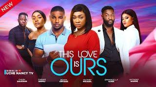 THIS LOVE IS OURS (New Movie) Anthony Woode, Benita Onyiuke, Victory Michael 2024 Nollywood Movie