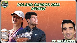 Roland Garros 2024 Review FT. Gill Gross | Alcaraz & Swiatek French Open Champions