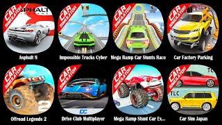 Asphalt 8,Impossible Tracks Cyber,Mega Ramp Car Stunts Race,Car Factory Parking,Offroad Legends 2...