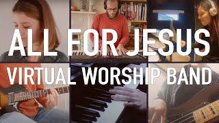 All For Jesus | Virtual Worship Band