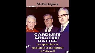 Cardijn's Greatest Battle: Lay apostolate vs Apostolate of the faithful at Vatican II