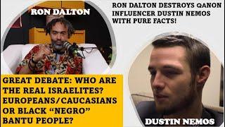 Who are the REAL Israelites, Negro Bantus or Caucasians? Ron Dalton Jr vs Dustin Nemo