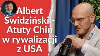 Albert Świdziński - Strategy and Future - Atuty Chin w rywalizacji USA vs Chiny.