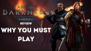 Age of Darkness: Final Stand REVIEW. WHY YOU MUST PLAY!