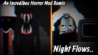 Night Flows..REMIX!!! || Incredibox ||