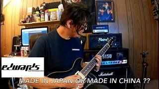 Edwards Guitars (ESP) -Made in Japan or Made in China?