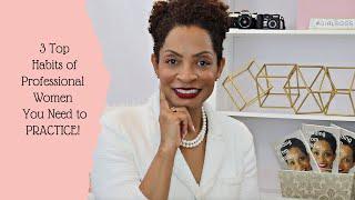 3 TOP Habits  of Professional Women You Need to Practice | Girl Boss