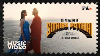 Sai Abhyankkar - Sithira Puthiri (Music Video) | Meenakshi Chaudhary | Akshay Sundher | Think Indie