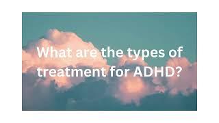 What are the types of treatment for ADHD? #adhd #adhdfamily #adhdkids #adhdtiktok