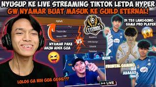 NYUSUP KE LIVE STREAMING TIKTOK LETDA HYPER! GW NYAMAR BUAT MASUK GUILD ETERNAL LAWAN PROPLAYER!