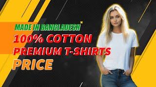 100% cotton premium t-shirts price in Bangladesh