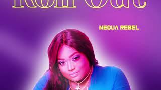 Nequa - Roll Out (Official Audio)