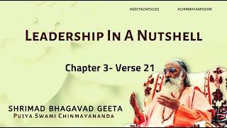 Bhagavad Geeta - Leadership In A Nutshell (Chapter 3 Verse 21) | #ChinmayaMission | #Bhagavadgita