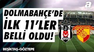 Beşiktaş - Göztepe Karşılaşmasında İlk 11'ler Belli Oldu! / A Spor / Maç Günü / 24.11.2024