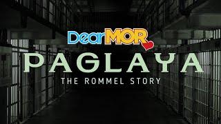 Dear MOR: "Paglaya" | The Rommel Story