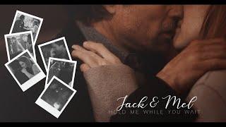 Jack & Mel - Hold Me While You Wait [S1]