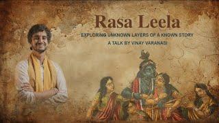 Rasa Leela | Unknown layers of a known story |  Vinay Varanasi